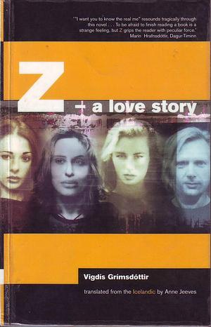 Z, a Love Story by Vigdís Grímsdóttir