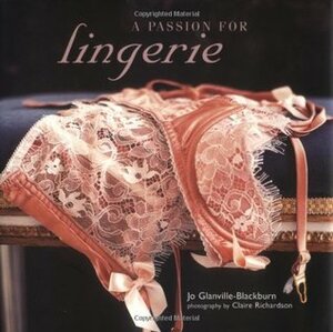 A Passion for Lingerie by Jo Glanville-Blackburn