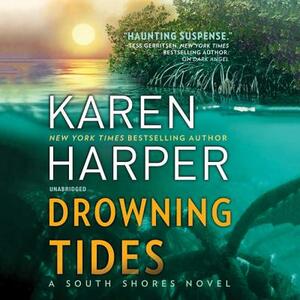 Drowning Tides: A South Shores Novel by Karen Harper