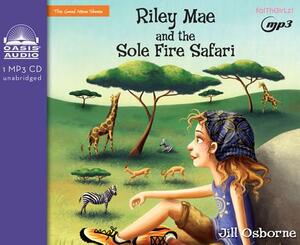 Riley Mae and the Sole Fire Safari by Jill Osborne