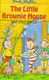 The Little Brownie House: And Other Stories by Enid Blyton