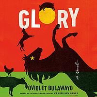 Glory by NoViolet Bulawayo