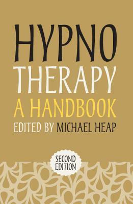 Hypnotherapy: A Handbook by Michael Heap