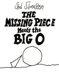 The Missing Piece Meets the Big O by Shel Silverstein