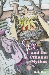 Sex and the Cthulhu Mythos by Bobby Derie