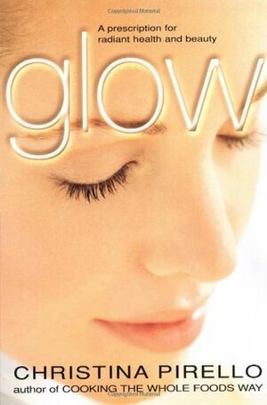 Glow by Christina Pirello