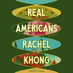 Real Americans by Rachel Khong