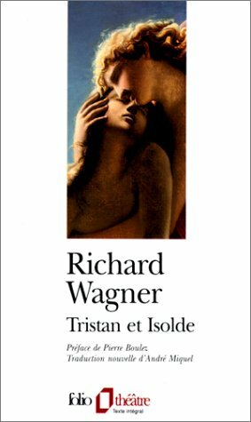 Tristan et Isolde by Richard Wagner, André Miquel