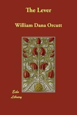 The Lever by William Dana Orcutt