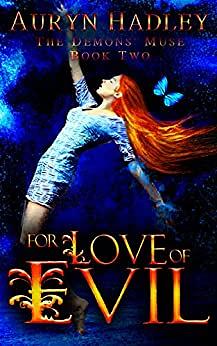 For Love of Evil by Auryn Hadley
