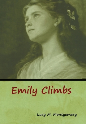 Emily Climbs by L.M. Montgomery