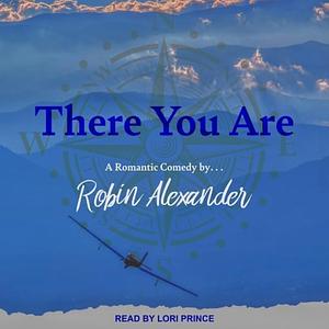 There You Are by Robin Alexander