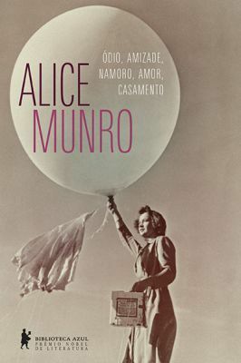 Ódio, Amizade, Namoro, Amor, Casamento by Cássio de Arantes Leite, Alice Munro