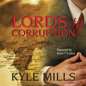 Lords of Corruption by Kyle Mills