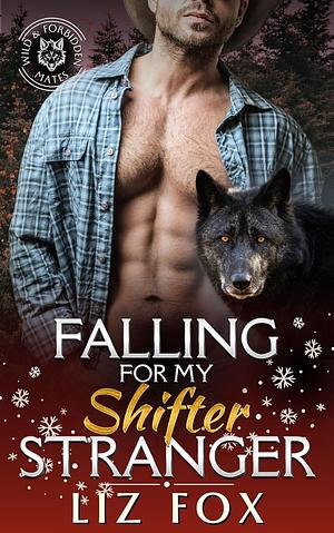Falling for My Shifter Stranger by Liz Fox
