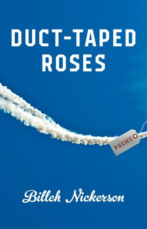 Duct-Taped Roses by Billeh Nickerson