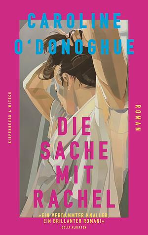 Die Sache mit Rachel: Roman by Caroline O'Donoghue