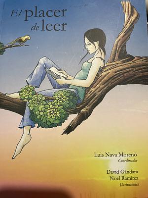 El Placer de Leer by Luis Nava Moreno