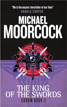 Corum - The King of Swords: The Eternal Champion by Michael Moorcock