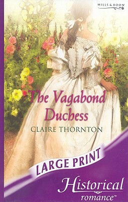 The Vagabond Duchess by Claire Thornton