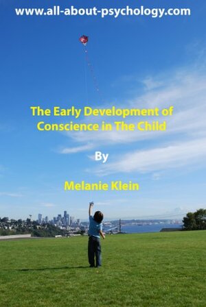 The Early Development of Conscience in The Child by Melanie Klein