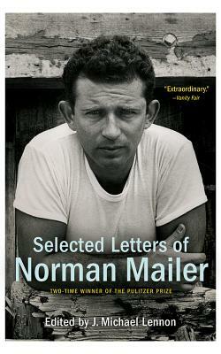 Selected Letters of Norman Mailer by Norman Mailer