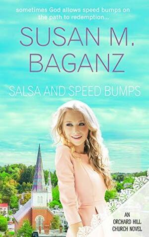 Salsa and Speedbumps by Susan M. Baganz