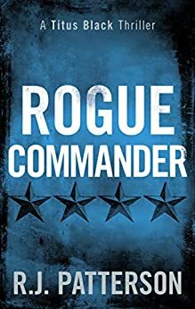 Rogue Commander by R.J. Patterson