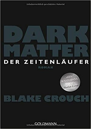 Dark Matter - Der Zeitenläufer by Blake Crouch