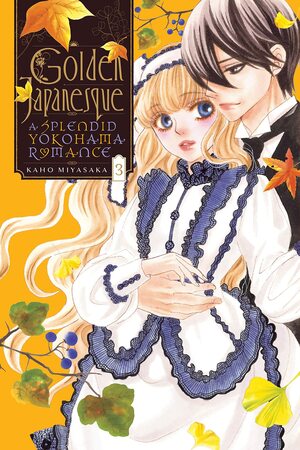 Golden Japanesque: A Splendid Yokohama Romance, Vol. 3 by Kaho Miyasaka