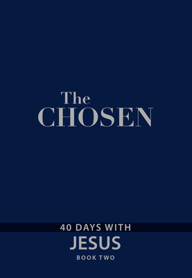 The Chosen Book Two: 40 Days with Jesus by Amanda Jenkins, Dallas Jenkins, Kristen Hendricks