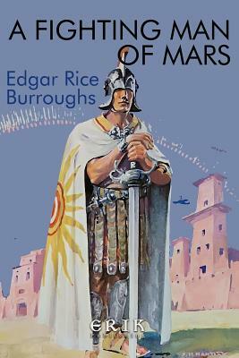 A Fighting Man of Mars by Edgar Rice Burroughs