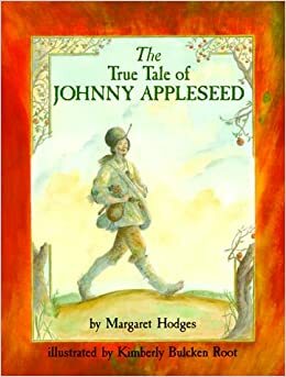 The True Tale of Johnny Appleseed by Margaret Hodges