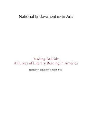 Reading At Risk: A Survey of Literary Reading in America by National Endowment for the Arts