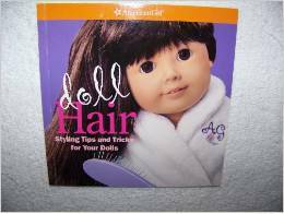 American Girl Doll Hair: Styling Tips and Tricks for Your Dolls by American Girl