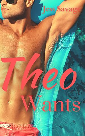 Theo Wants by Jess Savage