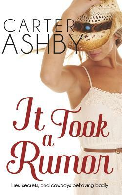 It Took A Rumor by Carter Ashby