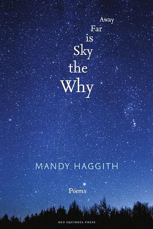 Why The Sky Is Far Away by Mandy Haggith