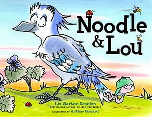 Noodle & Lou by Arthur Howard, Liz Garton Scanlon