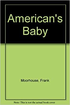 The Americans, Baby by Frank Moorhouse