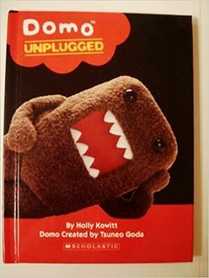 Domo Unplugged by Holly Kowitt