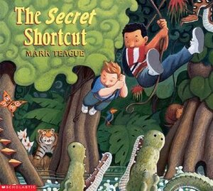 The Secret Shortcut by Mark Teague