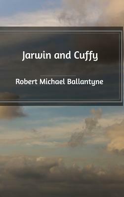 Jarwin and Cuffy by Robert Michael Ballantyne