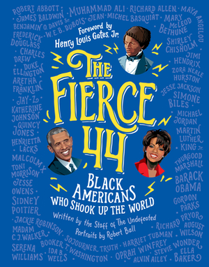 The Fierce 44: Black Americans Who Shook Up the World by The Staff of The Undefeated