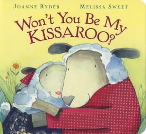 Won't You Be My Kissaroo? by Joanne Ryder