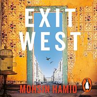 Exit West by Mohsin Hamid