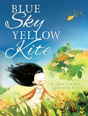 Blue Sky Yellow Kite by Jonathan Bentley, Janet A. Holmes