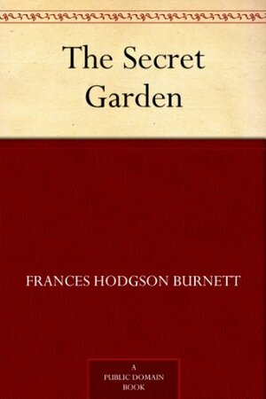 The Secret Garden by Frances Hodgson Burnett