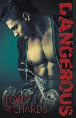 Dangerous by Tory Richards