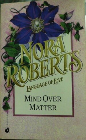 Mind Over Matter by Nora Roberts